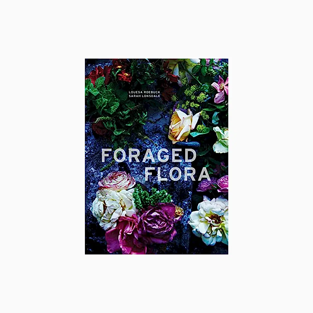 Cover image of the "Foraged Flora | Gift Book" by Flowers on Norton St, showcasing foraged flowers and local plants elegantly arranged on a dark, textured background.